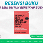 Resensi Buku Sebuah Seni untuk Bersikap Bodo Amat Karya Mark Manson Buku Sebuah Seni untuk Bersikap Bodo Amat