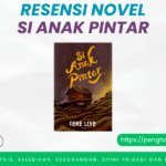 Resensi Novel Si Anak Pintar Karya Tere Liye Novel Si Anak Pintar