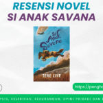 Resensi Novel Si Anak Savana Karya Tere Liye Novel Si Anak Savana