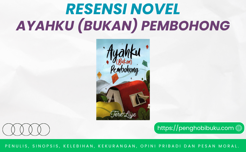 Resensi Novel Ayahku (Bukan) Pembohong Karya Tere Liye Penghobibuku.com